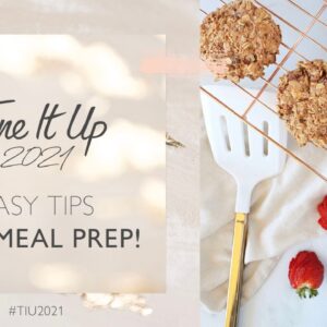 Tone It Up 2021 | Easy Meal Prep Tips
