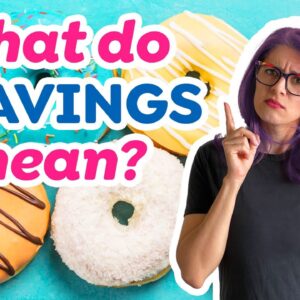 What are food cravings & what do they mean? (Part 1)