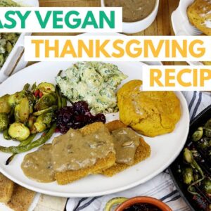 EASY VEGAN HOLIDAY FEAST / vegan thanksgiving recipes