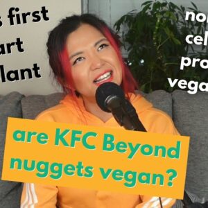 My Controversial Opinions: Pig Heart Transplant...WTF? KFC Beyond Nuggets, Celebs & Veganism
