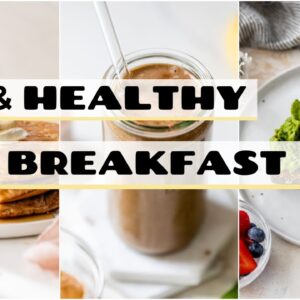 HEALTHY BREAKFAST IDEAS FOR BUSY MORNINGS | 3 quick and easy recipes